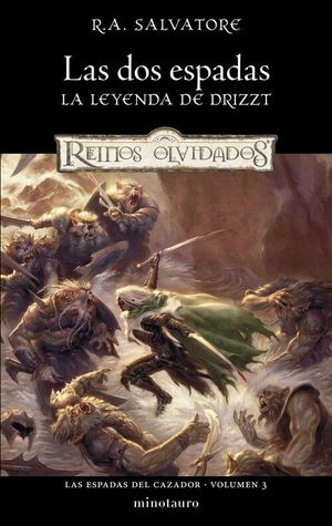 LAS ESPADAS DEL CAZADOR 3: LAS DOS ESPADAS. LA LEYENDA DE DRIZZT. REINOS OLVIDADOS
