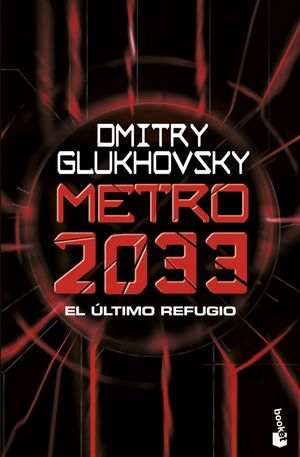 METRO 2033. EL ULTIMO REFUGIO