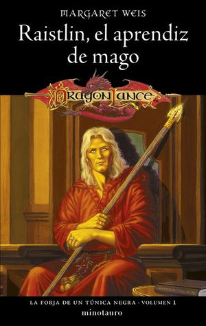 LA FORJA DE UN TNICA NEGRA 1: RAISTLIN, EL APRENDIZ DE MAGO