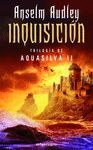 INQUISICI�N. LA TRILOG�A DE AQUASILVA, II