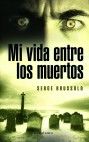 MI VIDA ENTRE LOS MUERTOS