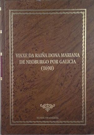 VIAXE DA RA��A DONA MARIANA DE NEOBURGO POR GALICIA (1690)