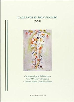CADERNOS RAMON PIEIRO XXI.CORRESP.HABIDA ENTRE X.M A.B E I