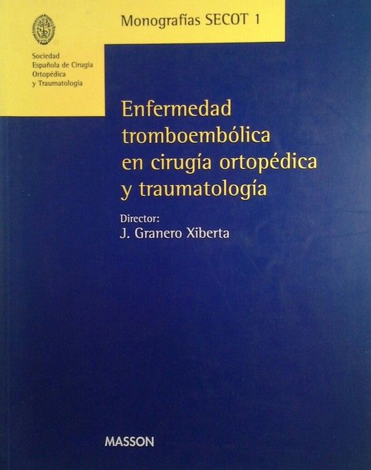 ENFERMEDAD TROMBOEMB�LICA EN CIRUG�A ORTOP�DICA Y TRAUMATOLOG�A