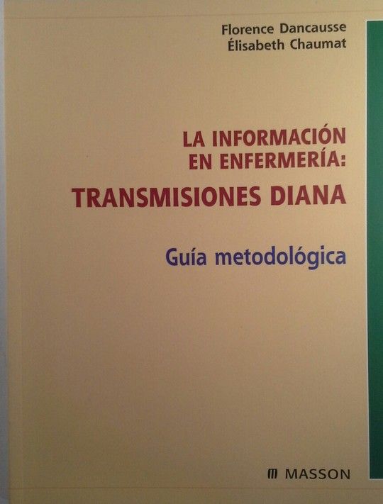 LA INFORMACI�N EN ENFERMER�A: TRANSMISIONES DIANA