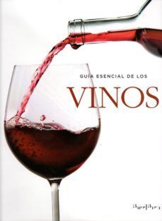 GUIA ESENCIAL DE LOS VINOS