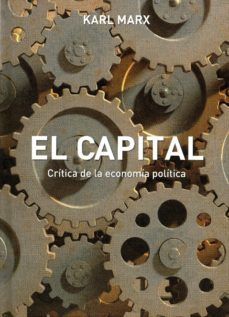 EL CAPITAL. CRITICA DE LA ECONOMIA POLITICA