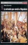 ARMADA INVENCIBLE QUE VENCIO A NAPOLEON,LA