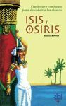 ISIS Y OSIRIS.UNA LECTURA CON JUEGOS PARA DESCUBRIR A LOS CLASICOS