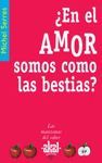 EN EL AMOR SOMOS COMO BESTIAS