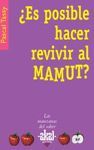 �ES POSIBLE HACER REVIVIR AL MAMUT?