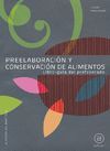 PREELABORACI�N Y CONSERVACI�N DE ALIMENTOS. LIBRO-GU�A DEL PROFESORADO
