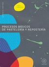 PROCESOS B�SICOS DE PASTELER�A Y REPOSTER�A