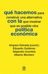 QU� HACEMOS CON LA POL�TICA ECON�MICA