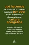 QU� HACEMOS POR OTRA CULTURA ENERG�TICA