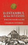 LOS SULTANES DE ESTAMBUL POR CINCO KURUS AL D�A