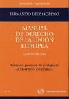 MANUAL DE DERECHO DE LA UNI�N EUROPEA - REVISADA, PUESTA AL D�A Y ADAPTADA AL TR