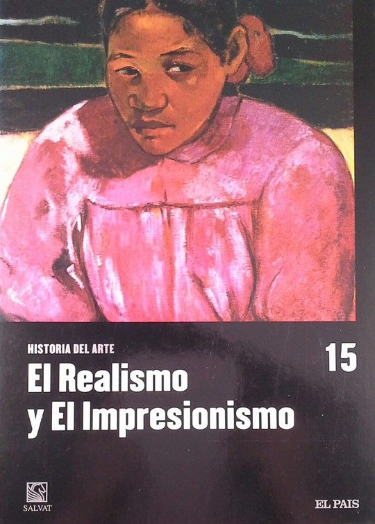 EL REALISMO. EL IMPRESIONISMO. HISTORIA DEL ARTE TOMO 15