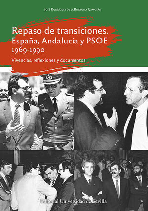 REPASO DE TRANSICIONES. ESPAA, ANDALUCA Y PSOE 1969-1990