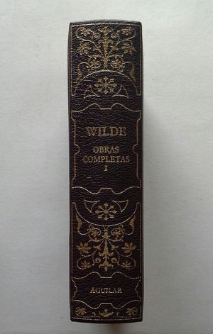 OBRAS COMPLETAS DE OSCAR WILDE - TOMO I: PREFACIO - NOVELAS Y CUENTOS - TEATRO - POEMAS