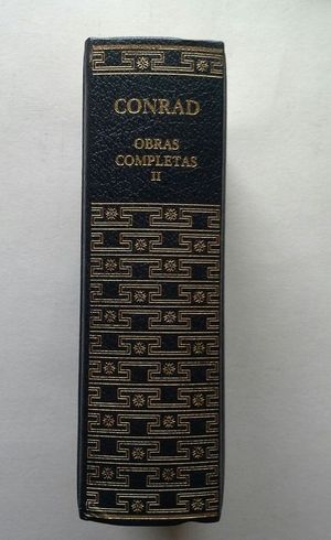 OBRAS COMPLETAS DE JOSEPH CONRAD - TOMO II: JUVENTUD - EL CORAZN DE LA TINIEBLAS - CON LA SOGA AL CUELLO - AMY FOSTER Y OTROS RELATOS DEL MAR - NOSTR