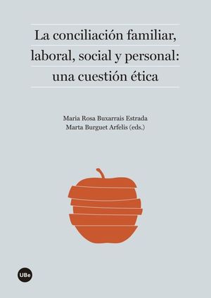 LA CONCILIACIN FAMILIAR, LABORAL, SOCIAL Y PERSONAL: UNA CUESTIN TICA