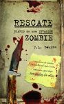 RESCATE. DIARIO DE UNA INVASI�N ZOMBIE