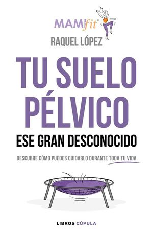 TU SUELO PELVICO, ESE GRAN DESCONOCIDO