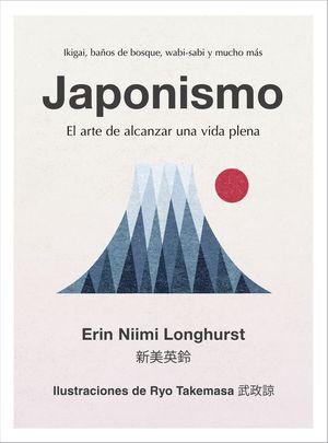 JAPONISMO. EL ARTE DE ALCANZAR UNA VIDA PLENA