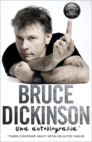 BRUCE DICKINSON. UNA AUTOBIOGRAF�A