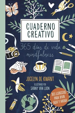 CUADERNO CREATIVO. 365 DAS DE VIDA MINDFULNESS