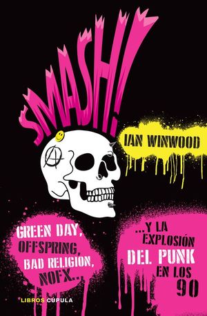 SMASH! GREEN DAY, OFFSPRING, BAD RELIGION, NOFX... Y LA EXPLOSIN DEL PUNK EN LOS 90