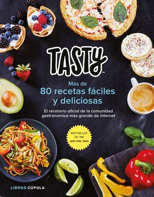 TASTY. MAS DE 80 RECETAS FACILES Y DELICIOSAS