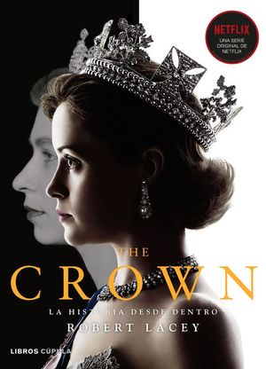 THE CROWN VOL. I. LA HISTORIA DESDE DENTRO