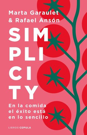 SIMPLICITY. EN LA COMIDA EL EXITO ESTA EN LO SENCILLO