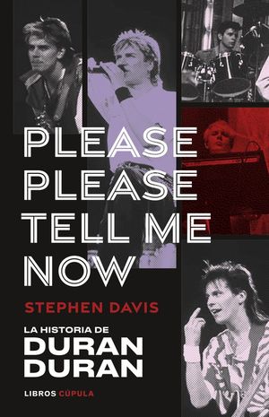 PLEASE, PLEASE TELL ME NOW. LA HSTORIA DE DURAN DURAN