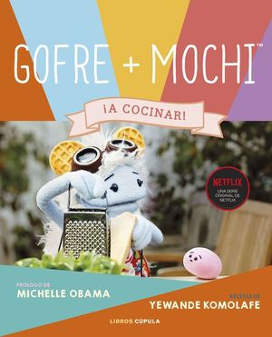 GOFRE & MOCHI A COCINAR!
