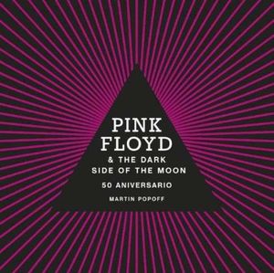 PINK FLOYD & THE DARK SIDE OF THE MOON. 50 ANIVERSARIO