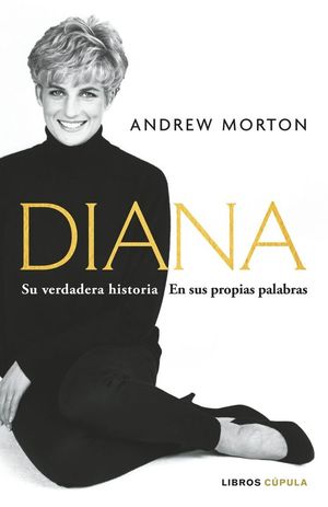 DIANA. SU VERDADERA HISTORIA EN SUS PROPIAS PALABRAS