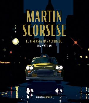 MARTIN SCORSESE. EL CINEASTA MAS VENERADO