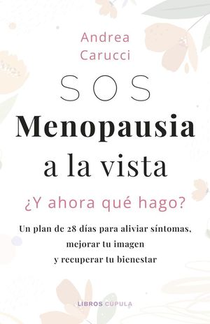 SOS, MENOPAUSIA A LA VISTA Y AHORA QUE HAGO?