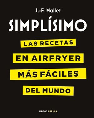 SIMPLISIMO. LAS RECETAS DE AIRFRYER MAS FACILES DEL MUNDO