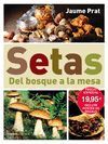 SETAS. DEL BOSQUE A LA MESA (INCLUYE PSTER DE REGALO)