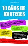 10 A�OS DE IDIOTECES