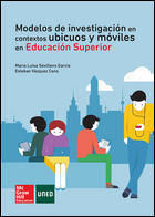MODELOS DE INVESTIGACION EN CONTEXTOS UBICUOS Y MOVILES EN EDUCACION SUPERIOR.