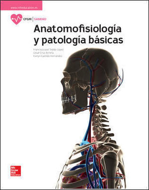 LA ANATOMOFISIOLOGIA Y PATOLOGIA BASICAS. GM.