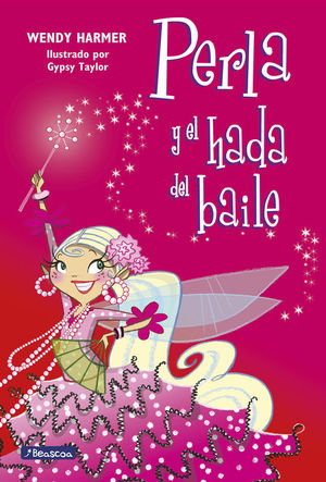 PERLA Y EL HADA DEL BAILE (COLECCIN PERLA 15)