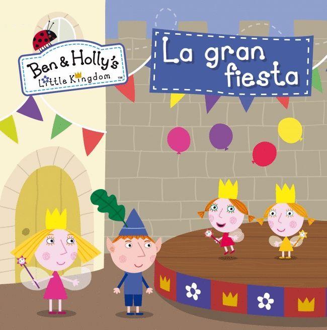 LA GRAN FIESTA (EL PEQUEO REINO DE BEN Y HOLLY. PRIMERAS LECTURAS)