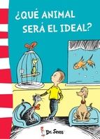 QU ANIMAL SER EL IDEAL? (DR. SEUSS)
