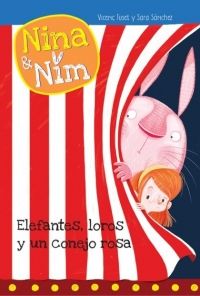ELEFANTES, LOROS Y UN CONEJO ROSA (SERIE NINA Y NIM)